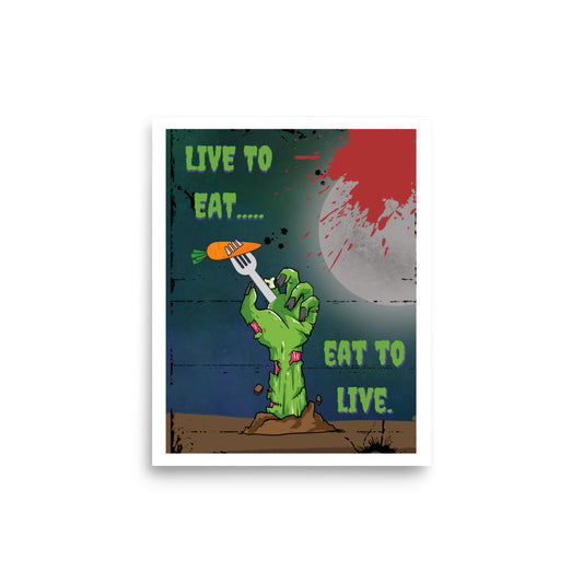 Zombie - Live to Eat, Eat to Live 8x10 Poster Eat Your Vegetables