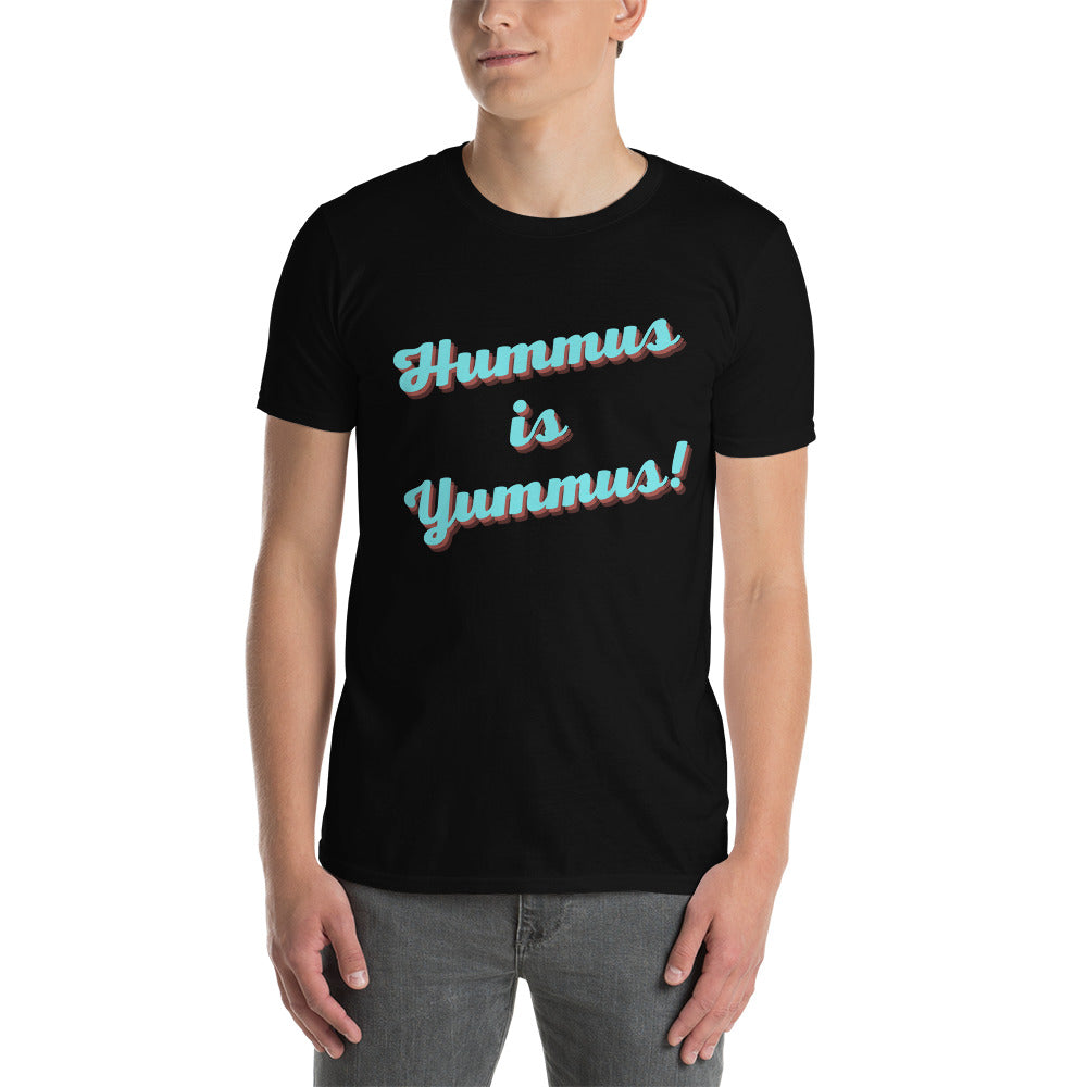 Hummus is Yummus - Short-Sleeve Unisex T-Shirt